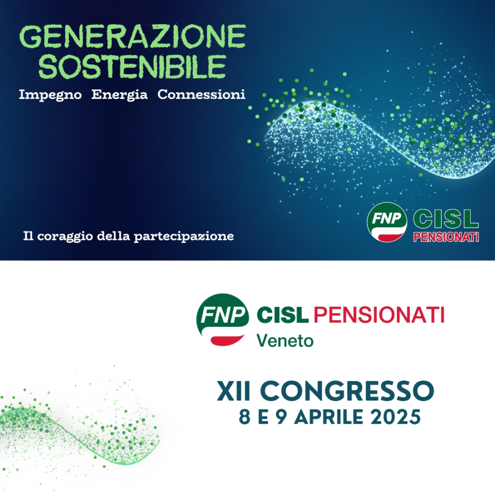 XII Congresso Fnp Cisl Veneto: “Generazione sostenibile – Impegno, Energia, Connessioni”